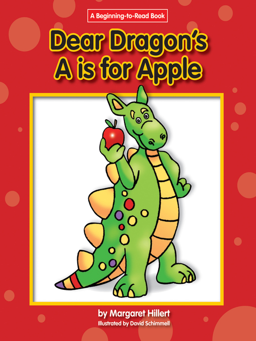 Margaret Hillert创作的Dear Dragon's A is for Apple作品的详细信息 - 可供借阅